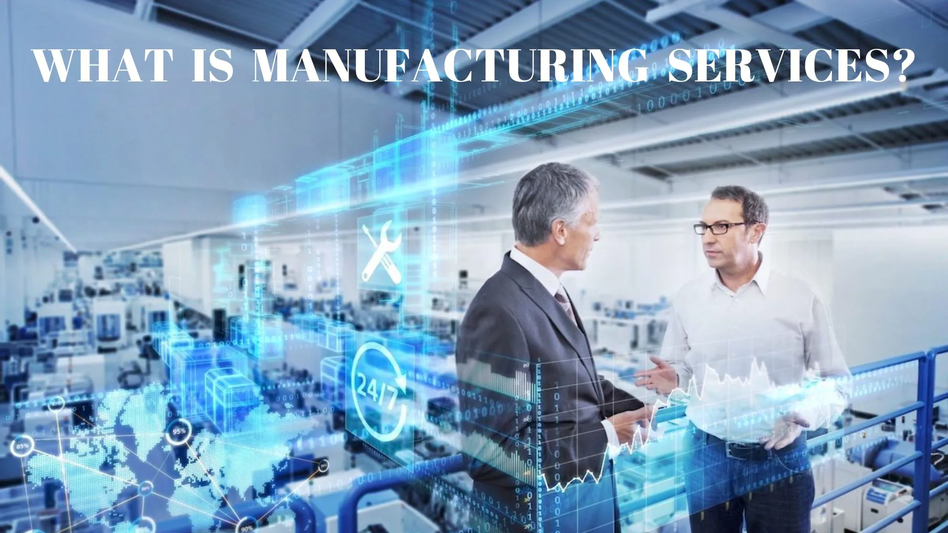 WHAT IS MANUFACTURING SERVICES